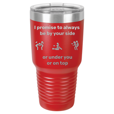 I Promise to Always Be by Your Side Tumbler